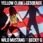 Coverafbeelding Yellow Claw & Cesqeaux ft Becky G - Wild mustang