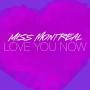 Trackinfo Miss Montreal - Love you now