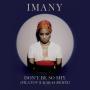 Coverafbeelding Imany - Don't be so shy (Filatov & Karas remix)