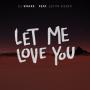 Trackinfo DJ Snake feat. Justin Bieber - Let me love you