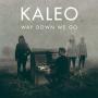 Details Kaleo - Way down we go