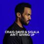 Trackinfo Craig David & Sigala - Ain't giving up