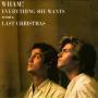 Details Wham! - Last Christmas/ Everything She Wants - Remix