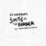 Trackinfo Ed Sheeran feat. Camila Cabello & Cardi B - South Of The Border