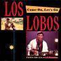 Details Los Lobos - Come On, Let's Go