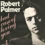 Trackinfo Robert Palmer - Bad Case Of Lovin' You (Doctor, Doctor)