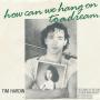 Details Tim Hardin - How Can We Hang On To A Dream - Titelsong Uit De Film "Zoeken Naar Eileen"