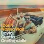 Trackinfo David Guetta & OneRepublic - I Don't Wanna Wait