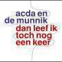 Details Acda en De Munnik - Dan Leef Ik Toch Nog Een Keer
