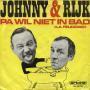 Details Johnny & Rijk - Pa Wil Niet In Bad (La Felicidad)