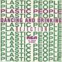 Coverafbeelding Plastic People - Dancing And Drinking