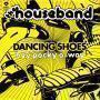 Details The Houseband - Dancing Shoes