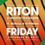 Trackinfo Riton x Nightcrawlers ft. Mufasa & Hypeman - Friday (Dopamine Re-Edit)
