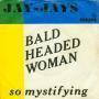 Details Jay-Jays - Baldheaded Woman (No Sugar In My Coffee)