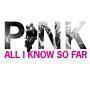 Details P!nk - All I Know So Far