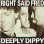 Trackinfo Right Said Fred - Deeply Dippy