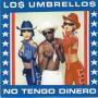 Details Lo$ Umbrello$ - No Tengo Dinero