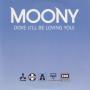 Details Moony - Dove (I'll Be Loving You)