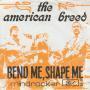 Coverafbeelding The American Breed - Bend Me, Shape Me