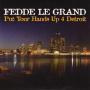 Coverafbeelding Fedde Le Grand - Put Your Hands Up 4 Detroit