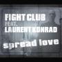 Details Fight Club feat. Laurent Konrad - Spread Love