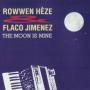 Coverafbeelding Rowwen Hèze & Flaco Jimenez - The Moon Is Mine