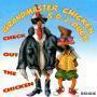 Details Grandmaster Chicken & D.J. Duck - Check Out The Chicken