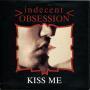 Coverafbeelding Indecent Obsession - Kiss Me