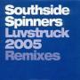 Trackinfo Southside Spinners - Luvstruck Klubbheads 2005 Remix