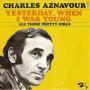 Details Charles Aznavour - Yesterday, When I Was Young