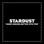 Details Stardust - Music Sounds Better With You