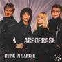 Trackinformatie Ace Of Base - Living In Danger