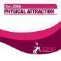 Coverafbeelding DJ Jose - Physical Attraction