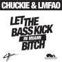 Coverafbeelding Chuckie & LMFAO - Let The Bass Kick In Miami Bitch