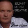 Details Frank van Etten - Je Maakt Me En Je Breekt Me