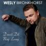 Details Wesly Bronkhorst - Duurt Dit Nog Lang