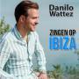 Details Danilo Wattez - Zingen Op Ibiza