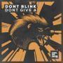Details Dont Blink - Dont Give A