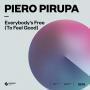 Details Piero Pirupa - Everybody's Free (To Feel Good)