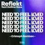 Details Reflekt feat Delline Bass - Need To Feel Loved - Cristoph Remix