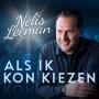 Details Nelis Leeman - Als Ik Kon Kiezen