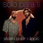 Coverafbeelding Alvaro Soler x Topic - Solo Para Ti