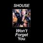Trackinfo Shouse - Won't Forget You