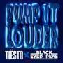Details Tiësto x Black Eyed Peas - Pump It Louder