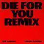 Trackinfo The Weeknd / The Weeknd & Ariana Grande - Die For You / Die For You Remix