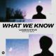 Trackinfo Lucas & Steve feat. Conor Byrne - What We Know