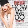 Coverafbeelding rita ora - How We Do (Party)