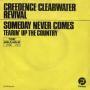 Coverafbeelding Creedence Clearwater Revival - Someday Never Comes