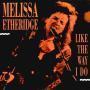 Details Melissa Etheridge - Like The Way I Do
