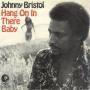 Details Johnny Bristol - Hang On In There Baby